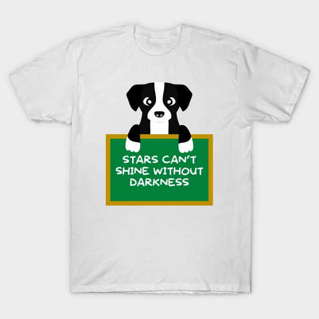 Advice Dog - Stars Can't Shine Without Darkness T-Shirt by inotyler